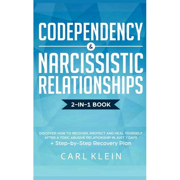 Codependency and Narcissistic Relationships: Discover How to Recover, Protect and Heal Yourself after a Toxic Abusive Re, (Hardcover)