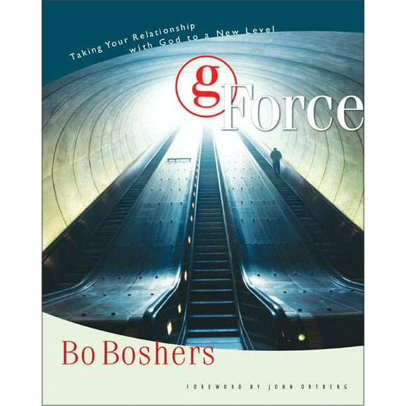 G-Force: Taking Your Relationship with God to a New Level (Paperback)