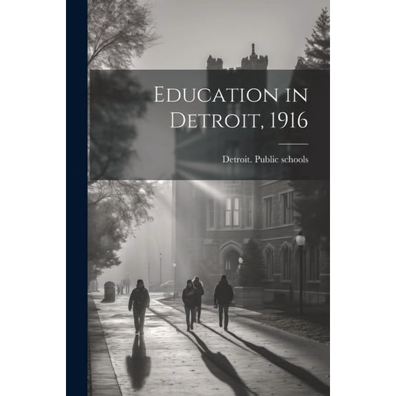 Education in Detroit, 1916 (Paperback)