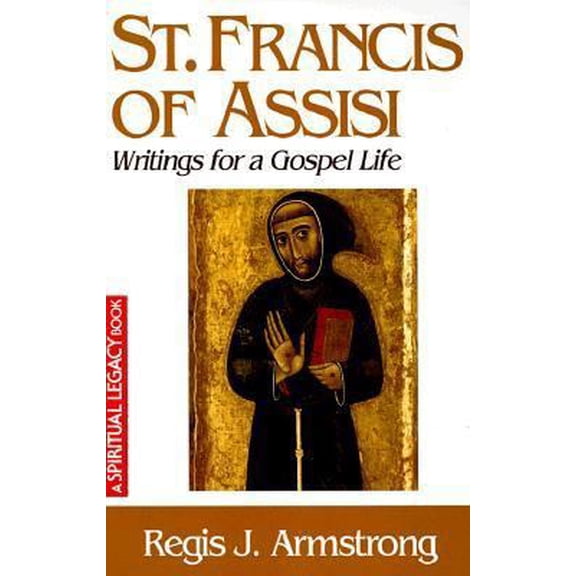 Pre-Owned St Francis of Assisi: Writings for a Gospel Life by Regis Armstrong (Paperback)