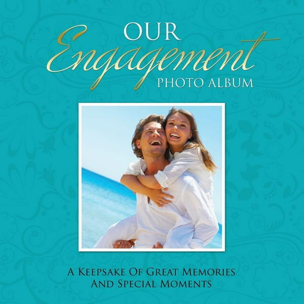 Our Engagement Photo Album : A Keepsake of Great Memories and Special ...