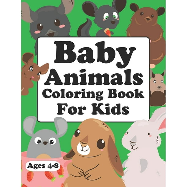 Baby Animals Coloring Book For Kids Ages 4 8 Cute Baby Animals Coloring Book Paperback Walmart Com Walmart Com Baby Animals Coloring Book For Kids Ages 4 8 Cute Baby Animals Coloring Book Paperback Walmart Com Walmart Com