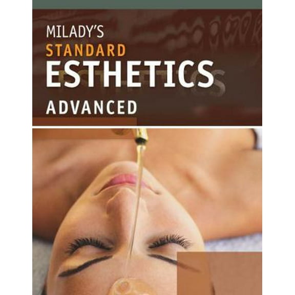 Pre-Owned Milady's Standard Esthetics: Advanced (Hardcover) 1428319751 9781428319752