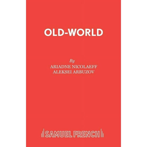 French's Theatre Scripts Old-World: A Play in Two Parts, (Paperback)