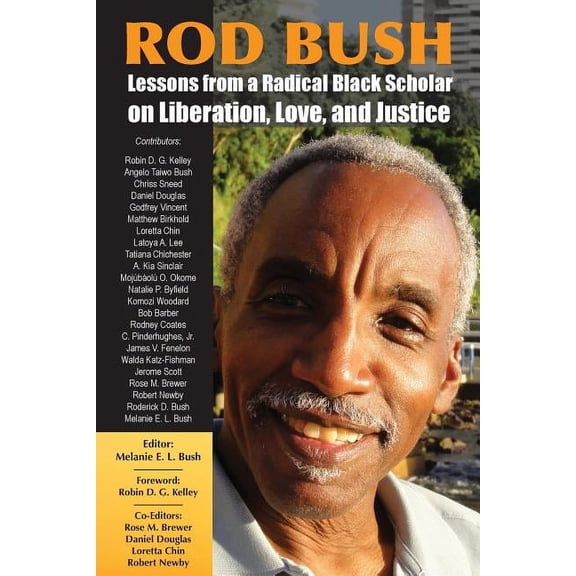 Rod Bush: Lessons from a Radical Black Scholar on Liberation, Love, and Justice, (Paperback)