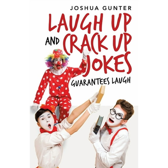 Laugh Up and Crack Up Jokes : Guarantees Laugh