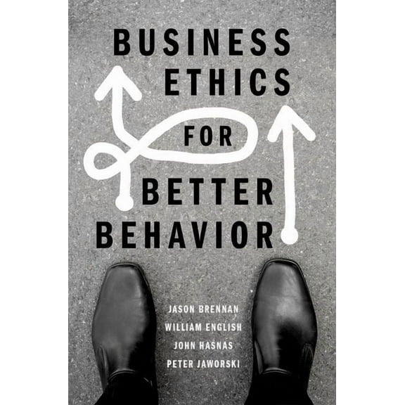 Business Ethics for Better Behavior, (Paperback)