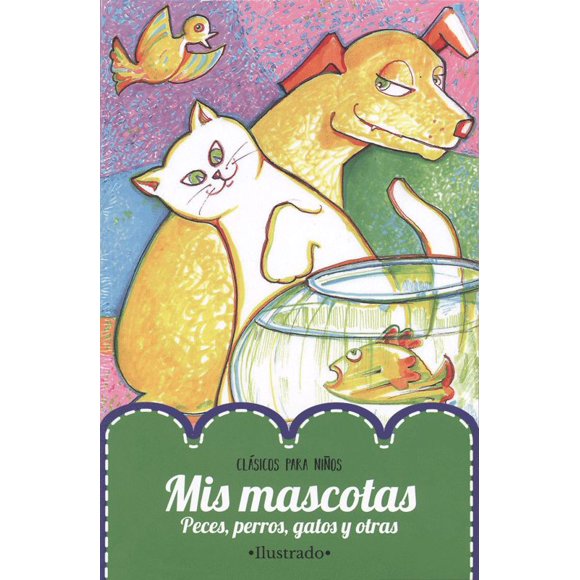 Mis mascotas peces, perros, gatos, y otras (ilustrado)