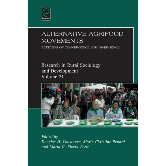 Research in Rural Sociology and Developm Alternative Agrifood Movements: Patterns of Convergence and Divergence, Book 21, (Hardcover)