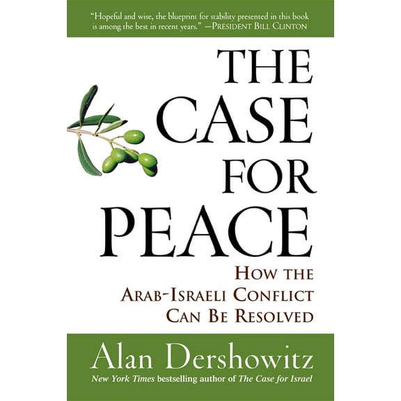 The Case for Peace: How the Arab-Israeli Conflict Can Be Resolved, (Paperback)
