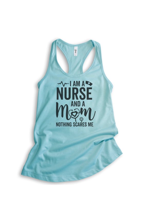 I Am A Nurse And A Mom Nothing Scares Me Tank Top, Ladies Racerback Tank Top, Nurse RN Mom Tank, Cancun, X-Small