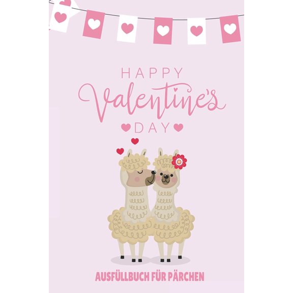 Happy Valentine's Day Aufüllbuch Für Pärchen: Pärchen Buch - Ausgefallene Geschenke Ehemann - Liebesbuch zum Selbstgestalten - Ausfüllbuch Gründe warum ich dich liebe - Liebeserklärung für Männer (Pap