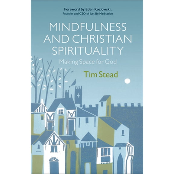 Pre-Owned Mindfulness and Christian Spirituality: Making Space for God (Paperback) 066426316X 9780664263164
