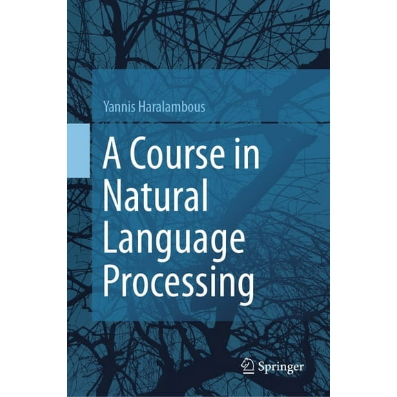 A Course in Natural Language Processing, (Hardcover)
