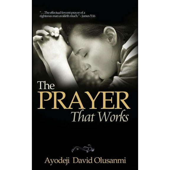 The Prayer That Works, (Paperback)