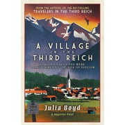 A Village in the Third Reich : How Ordinary Lives Were Transformed by the Rise of Fascism (Hardcover)