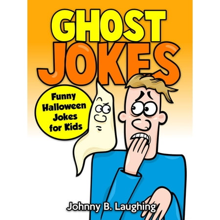 Ghost Jokes: Funny Halloween Jokes for Kids - eBook