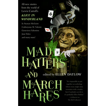 Mad Hatters and March Hares : All-New Stories from the World of Lewis Carroll's Alice in Wonderland