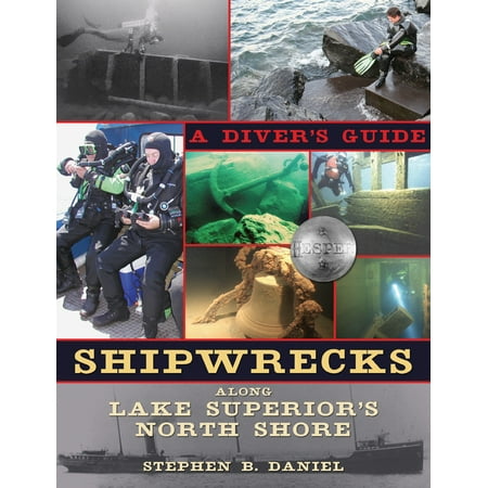 Shipwrecks Along Superior's North Shore : A Diving (Best Shore Diving In The World)