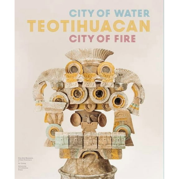 Teotihuacan : City of Water, City of Fire (Edition 1) (Hardcover)