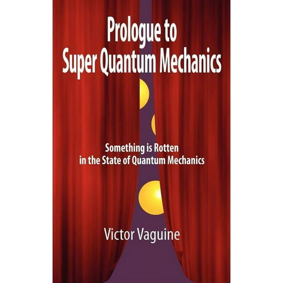 Prologue to Super Quantum Mechanics (Hardcover)