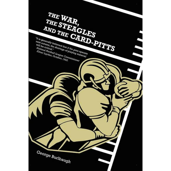 War, The Steagles And The Card-pitts