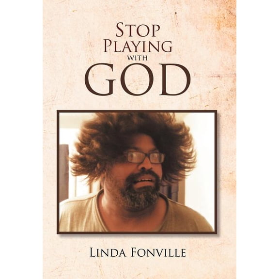 Stop Playing with God, (Hardcover)
