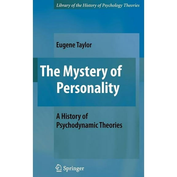Library of the History of Psychological  The Mystery of Personality: A History of Psychodynamic Theories, (Hardcover)