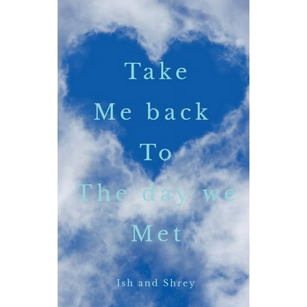 Take me back to the day we met (Paperback)