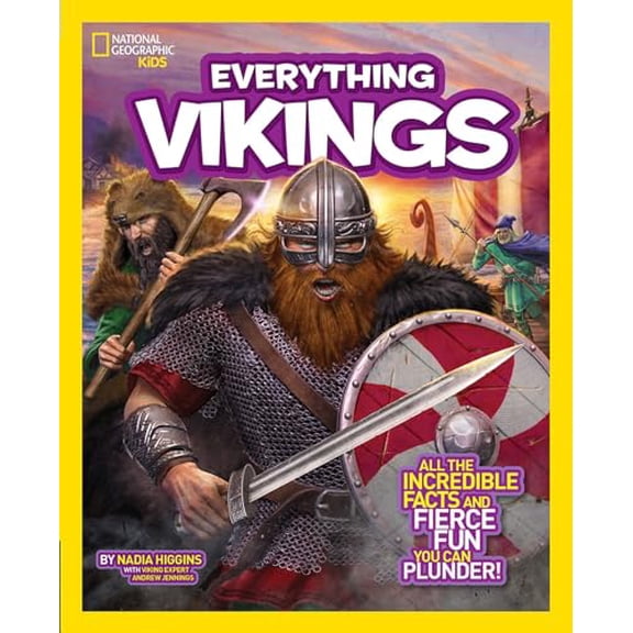 Pre-Owned National Geographic Kids Everything Vikings: All the Incredible Facts and Fierce Fun You Can Plunder (Paperback) 1426320760 9781426320767