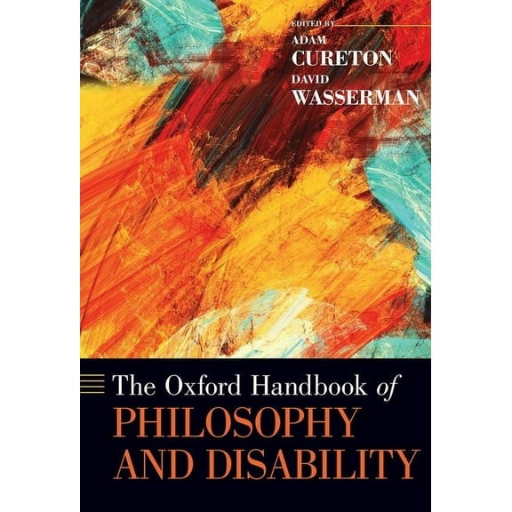 Oxford Handbooks The Oxford Handbook of Philosophy and Disability, (Hardcover)