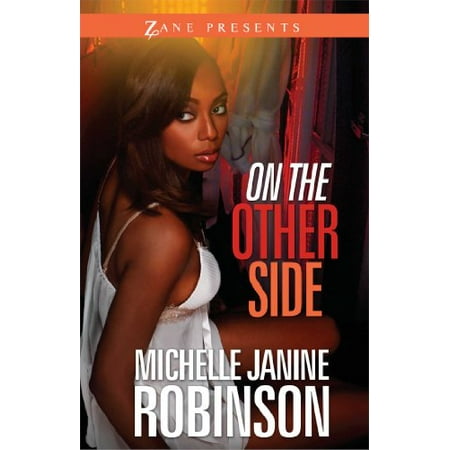 

On the Other Side: A Novel Zane Presents Pre-Owned Paperback 1593094558 9781593094553 Michelle Janine Robinson