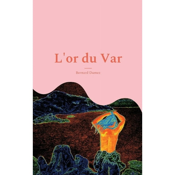 L'or du Var: Une aventure de Petunias W. Majores, (Paperback)