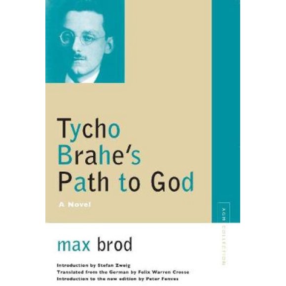 Tycho Brahe's Path to God: A Novel (Avant-garde & Modernism Collection)