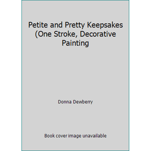 Pre-Owned Petite and Pretty Keepsakes (One Stroke, Decorative Painting (Paperback) 1558951016 9781558951013