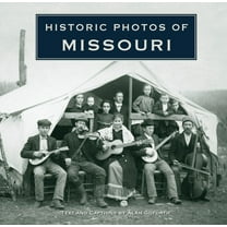 Historic Photos Historic Photos of Missouri, (Hardcover)