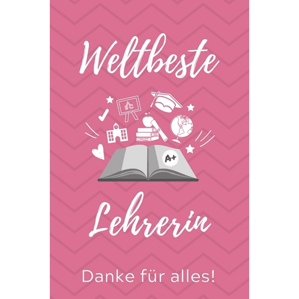 Weltbeste Lehrerin Danke Fur Alles A5 Liniert Geschenkidee Fur Lehrer Erzieher Abschiedsgeschenk Grundschule Klassengeschenk Dankeschon Lehrerplaner Buch Zum Schulabschluss Paperback Walmart Com Walmart Com