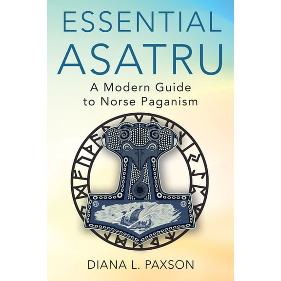 Essential Asatru: A Modern Guide to Norse Paganism, (Paperback)