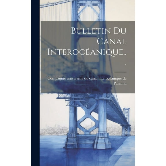 Bulletin Du Canal Interocéanique... (Hardcover)