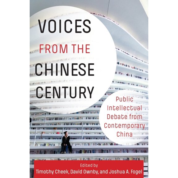Voices from the Chinese Century: Public Intellectual Debate from Contemporary China, (Hardcover)
