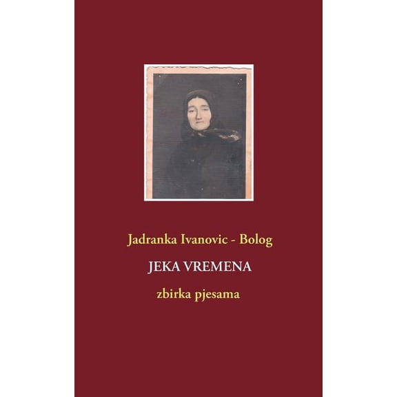 Jeka Vremena: zbirka pjesama, (Paperback)