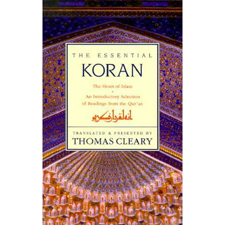 Essential Koran, the PB : The Heart of Islam - An Introductory Selection of Readings from the Quran