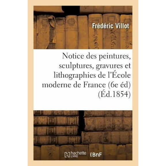 Notice des peintures, sculptures, gravures et lithographies de l'