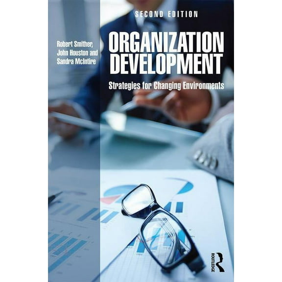 Organization Development: Strategies for Changing Environments, (Paperback)