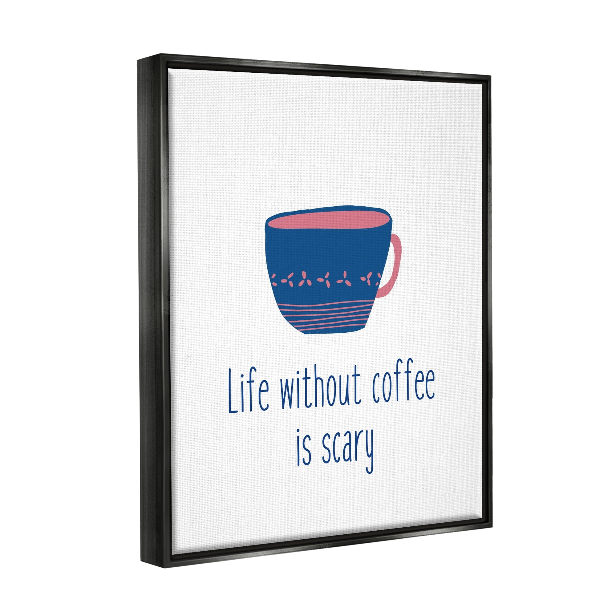 Stupell Industries Life Without Coffee Humorous Patterned Breakfast Mug Graphic Art Luster Gray Floating Framed Canvas Print Wall Art, Design by J. Weiss