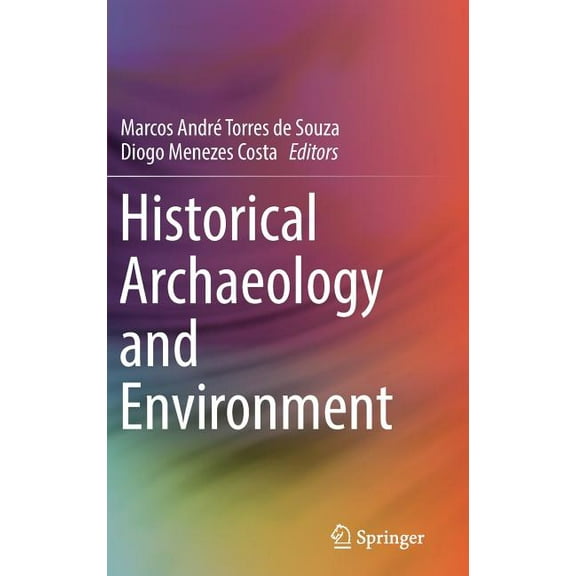 Historical Archaeology and Environment, (Hardcover)