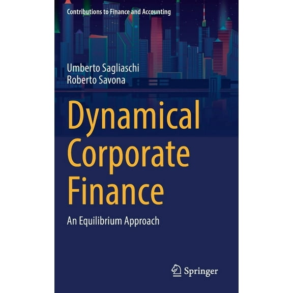 Contributions to Finance and Accounting Dynamical Corporate Finance: An Equilibrium Approach, (Hardcover)