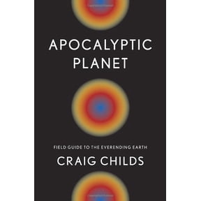 Pre-Owned Apocalyptic Planet: Field Guide to the Everending Earth, 9780307379092, 0307379094, Hardcover,