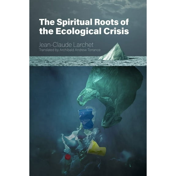 The Spiritual Roots of the Ecological Crisis (Paperback)