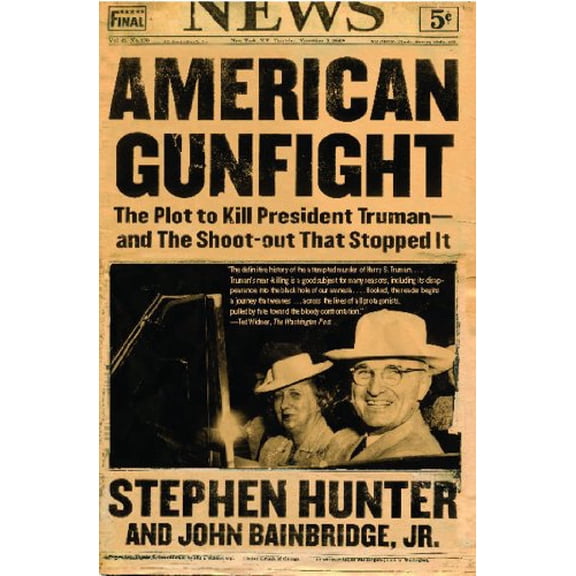 Pre-Owned American Gunfight: The Plot to Kill President Truman--And the Shoot-Out That Stopped It (Paperback) 0743260694 9780743260695